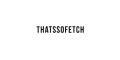 thatssofetch(us)